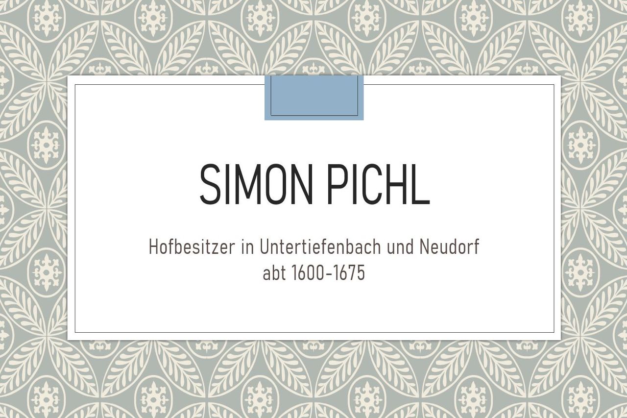 Simon Pichl aus Untertiefenbach (ca. 1600-1675)